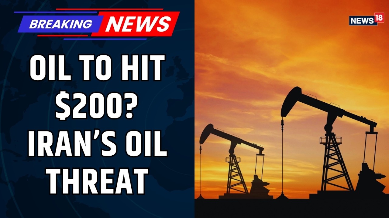Iran Warns Oil Could Hit $200/Barrel If US Continues Pressure In Ongoing War | Oil Prices | News 18