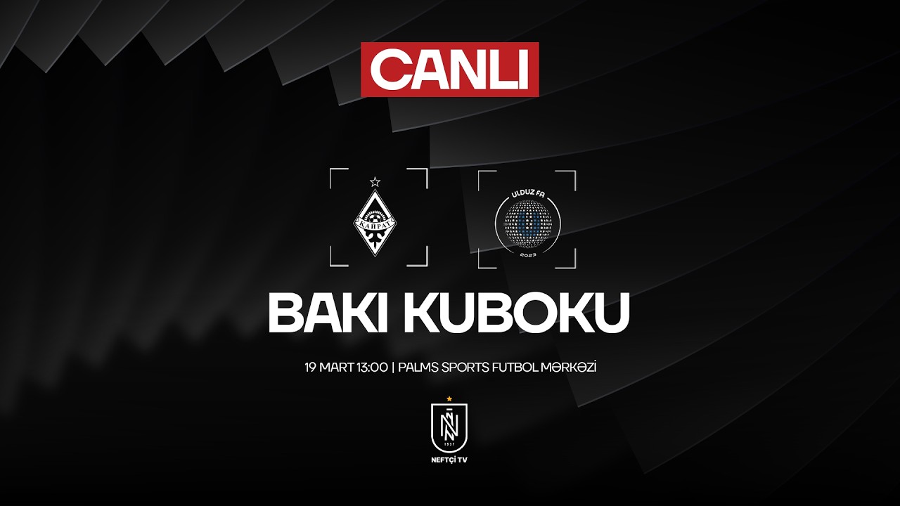 Kayrat – Ulduz | Anatoli Banişevski BAKI KUBOKU | CANLI YAYIM