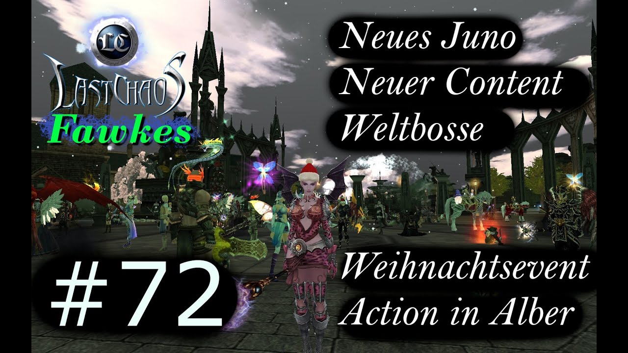 Altes Juno! Großes Update! Viel Content! Weihnachtsevent! Fawkes Last Chaos #lastchaos #gameplay