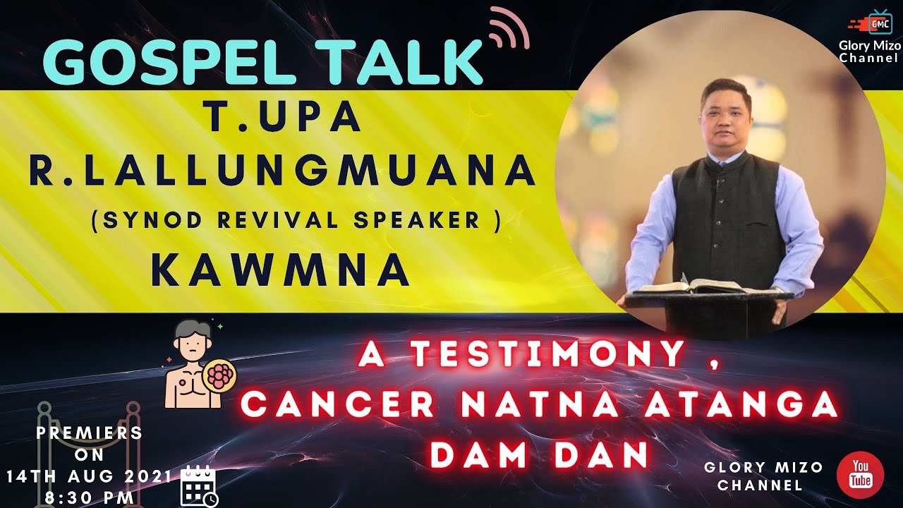 R. Lallungmuana Kawmna Part - 1 || Cancer atanga a dam dan