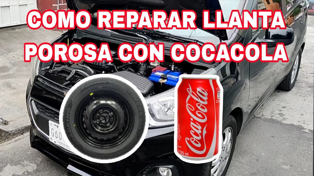 COMO REPARAR LLANTA POROSA CON COCACOLA