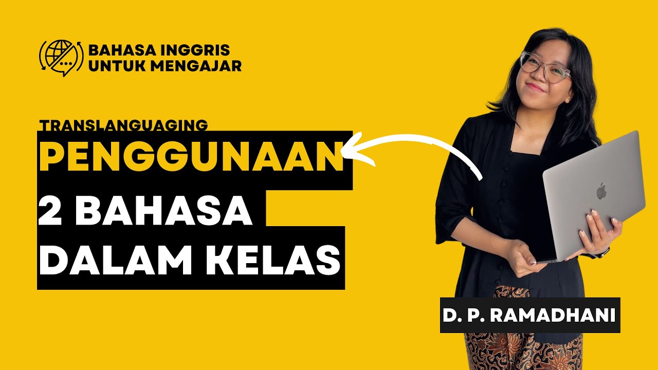 Translanguaging atau Penggunaan dua Bahasa dalam Kelas
