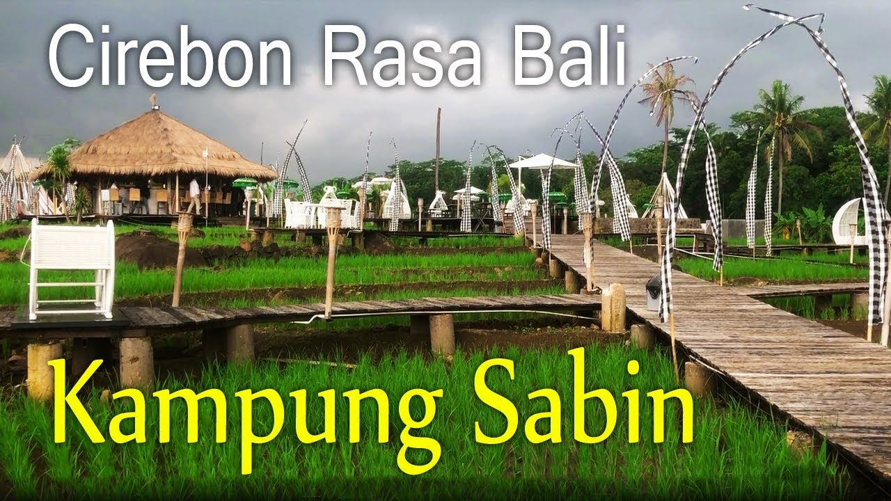 Kampung Sabin Cirebon : Wisata Hits Di Cirebon, Tempat Kuliner Baru Di Cirebon, Cirebon Rasa Bali
