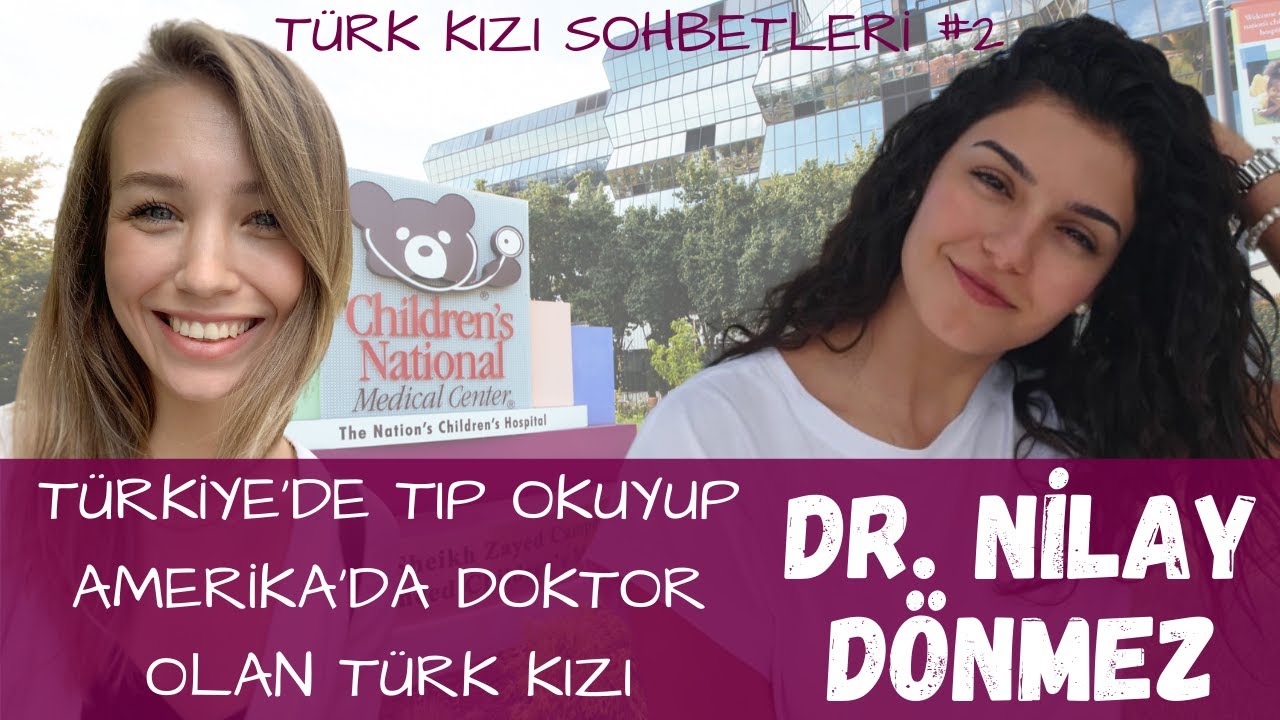 TÜRK KIZI SOHBETLERİ #2: Türkiye'de tıp okuyup Amerika'da doktor olarak çalışan Dr. Nilay Dönmez