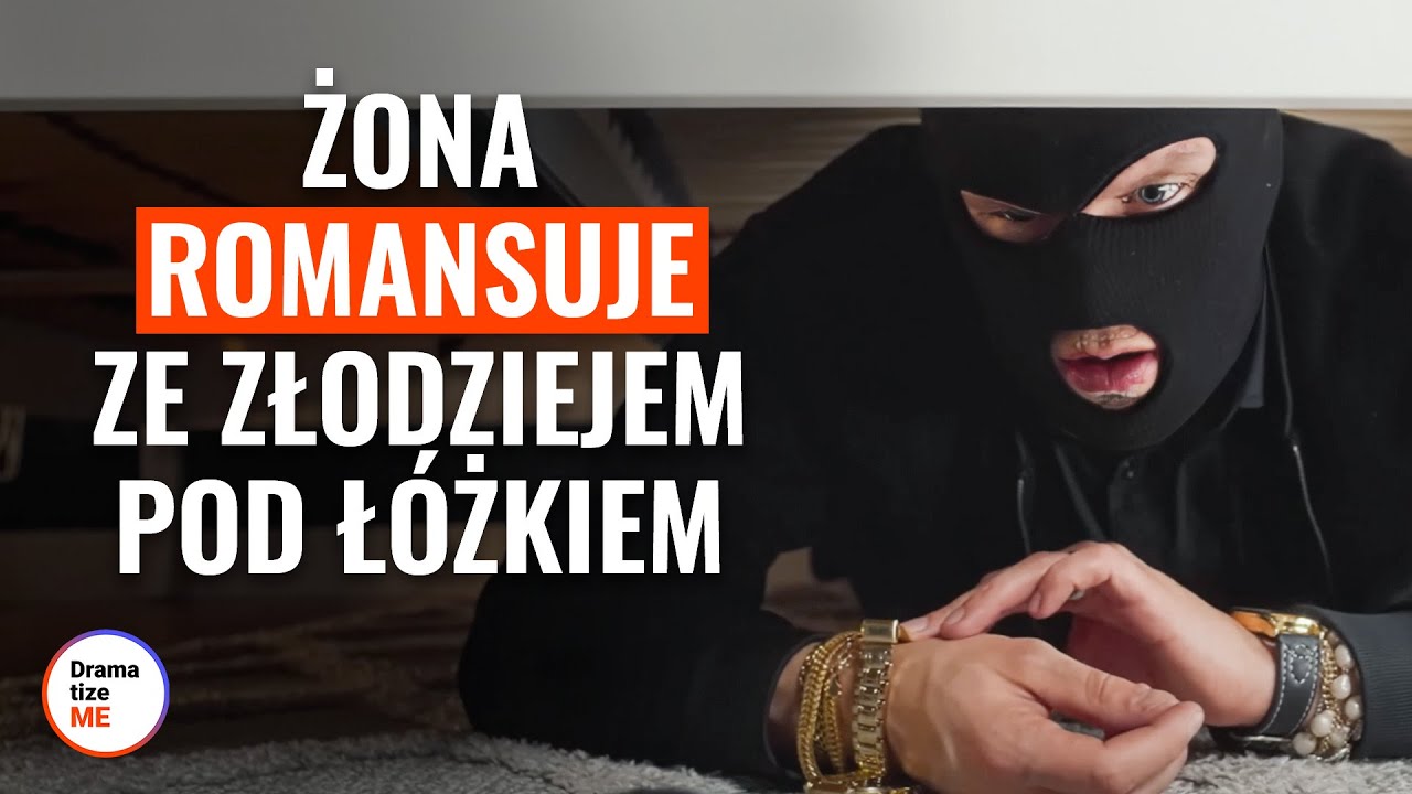 Żona romansuje ze złodziejem pod łóżkiem | @DramatizeMe Polska
