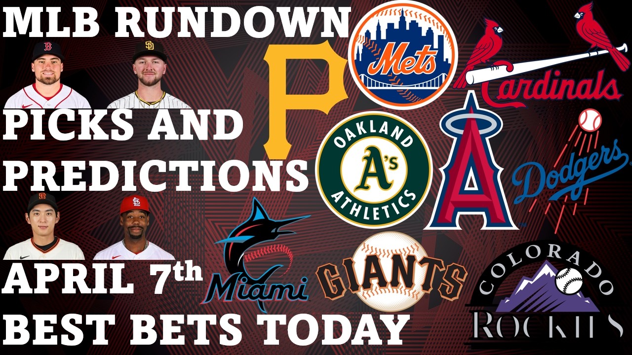MLB Picks and Predictions April 7th Best Bets Today