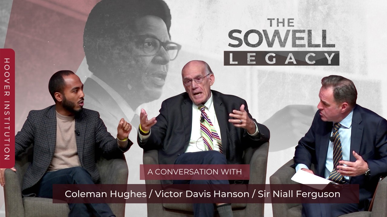 Thomas Sowell as Cultural Historian | Coleman Hughes, Victor Davis Hanson, and Niall Ferguson