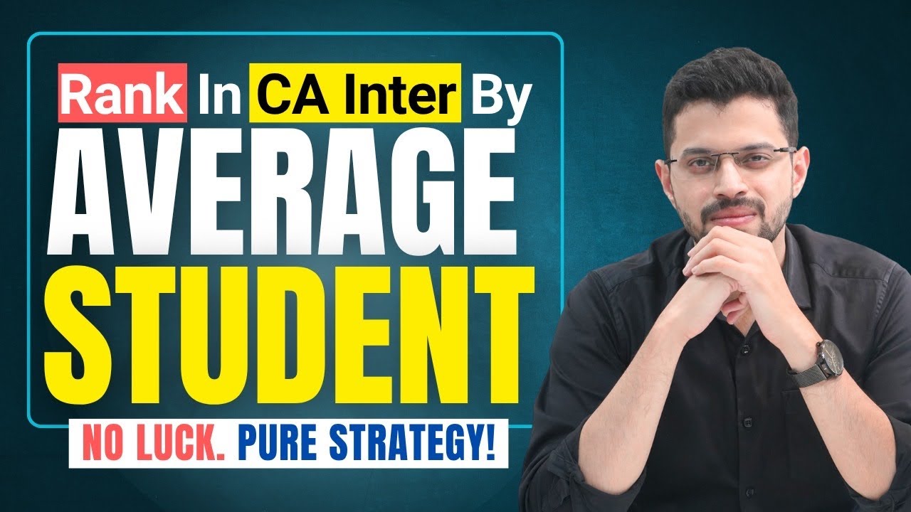 Blueprint for a RANK in CA Inter: Pure Strategy, Not Luck! CA Siddhesh Valimbe [AIR 26]