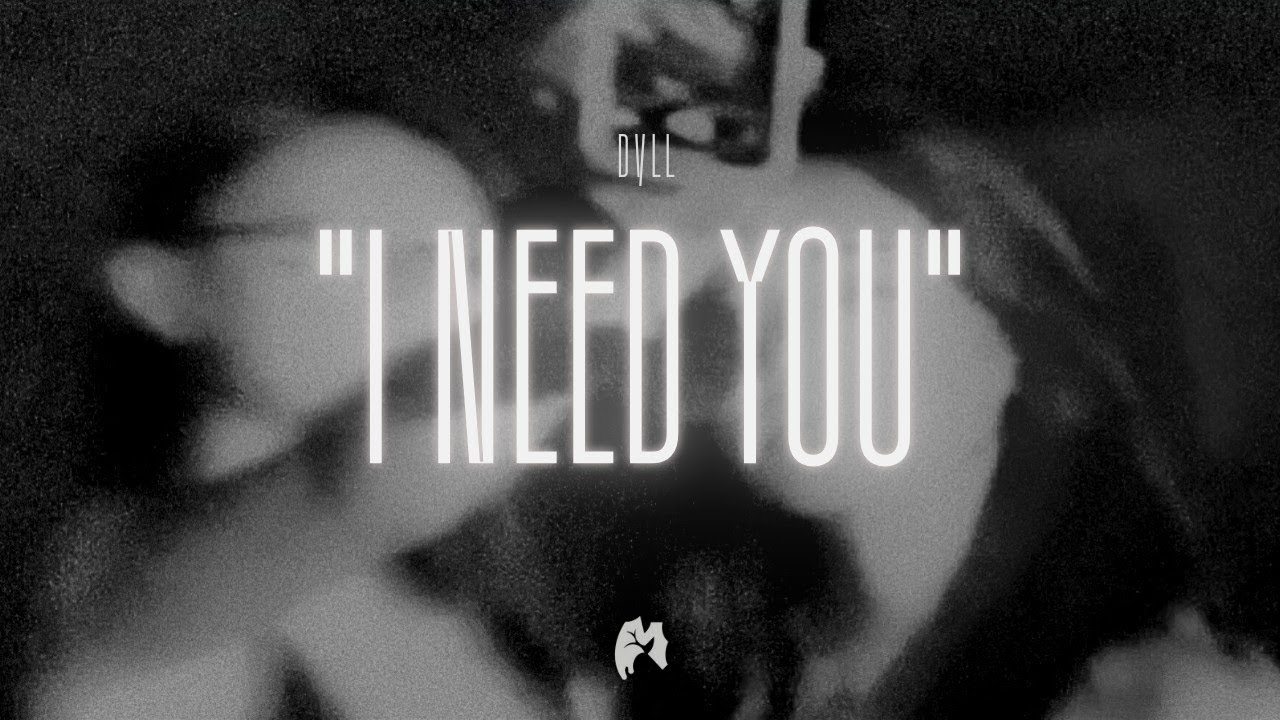 3. DyLL - I NEED YOU (Lyric Video)