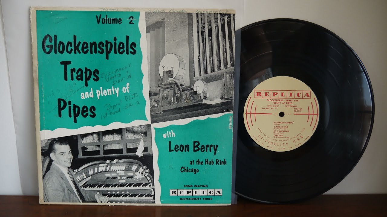 Leon Berry ‎– Glockenspiels, Traps And Plenty Of Pipes Volume 2   Replica  33X2503