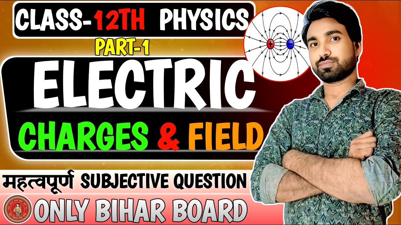 ELECTIC CHARGE AND FIELD(Most important chapter) for physics||BIHAR BOAR12th 2026||shortype ques.. 🎯