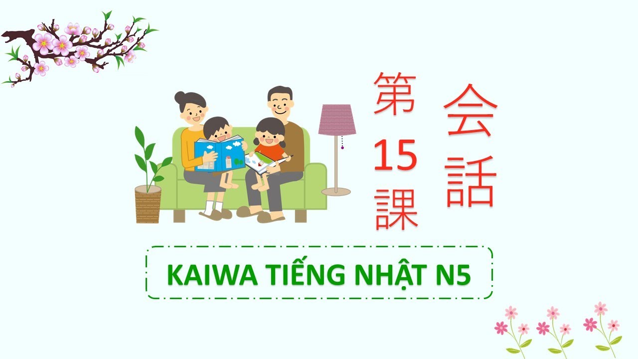 Luyện phản xạ KAIWA N5 bài 15 | Học Tiếng Nhật Minna No Nihongo