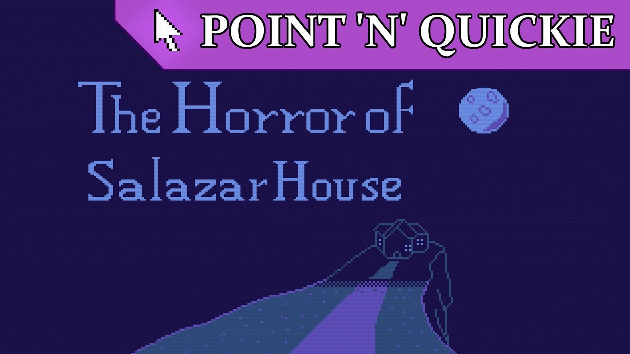 The Horror of Salazar House - Point 'n' Quickie