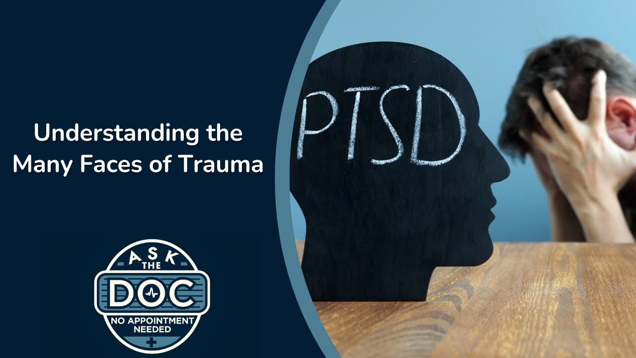 Trauma Explained: Big T, Little T & PTSD | Ask The Doc
