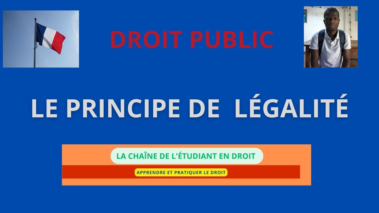 LE PRINCIPE DE LÉGALITÉ EN DROIT PUBLIC