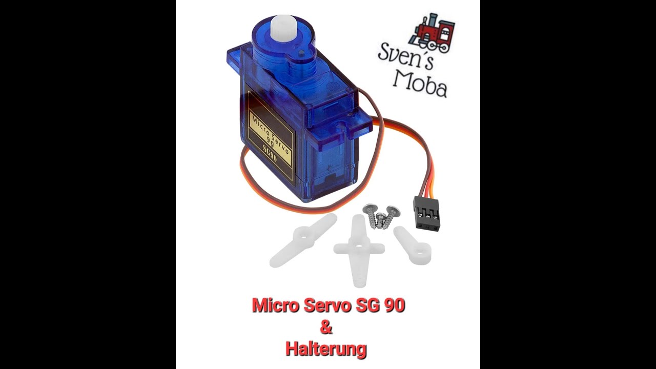 9. Bahnbau: Micro Servo Motor SG 90 Halterung