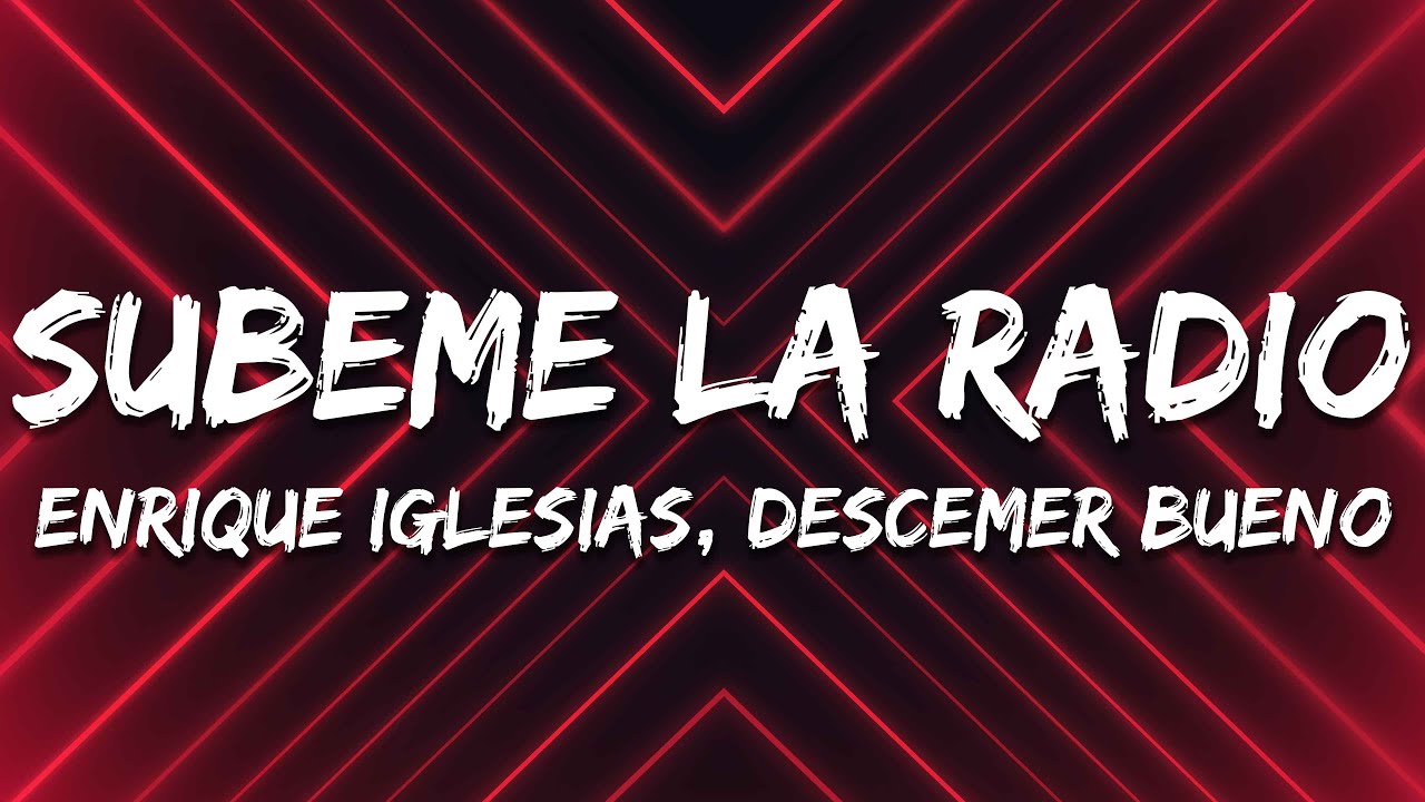 Enrique Iglesias - SUBEME LA RADIO (Letra/Lyrics) ft. Descemer Bueno, Zion & Lennox