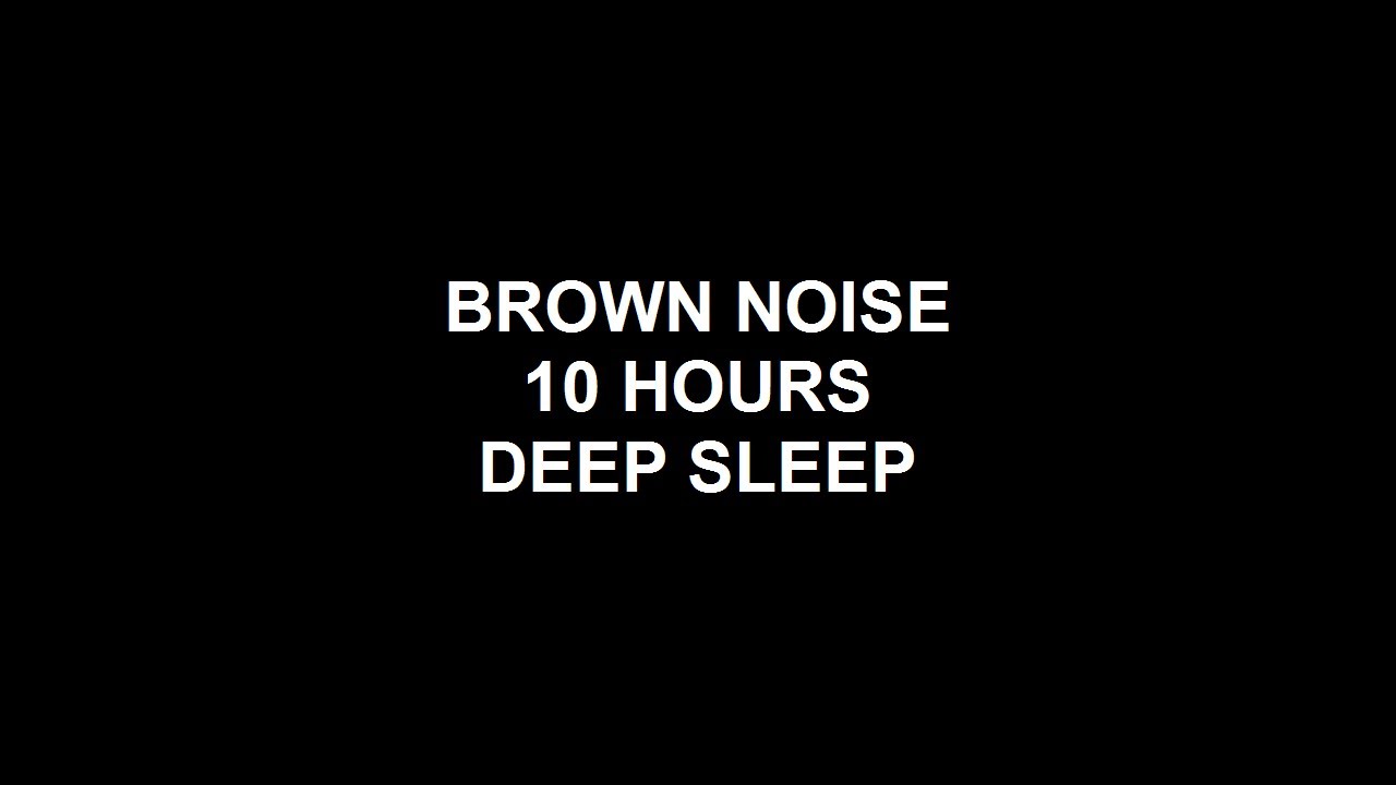 10H BROWN NOISE FOR DEEP SLEEP