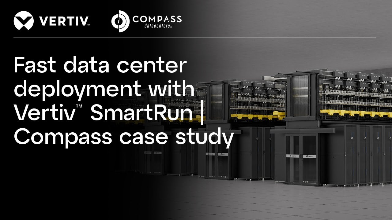 Ускоренное развертывание центров обработки данных с помощью Vertiv™ SmartRun | Пример из практики...