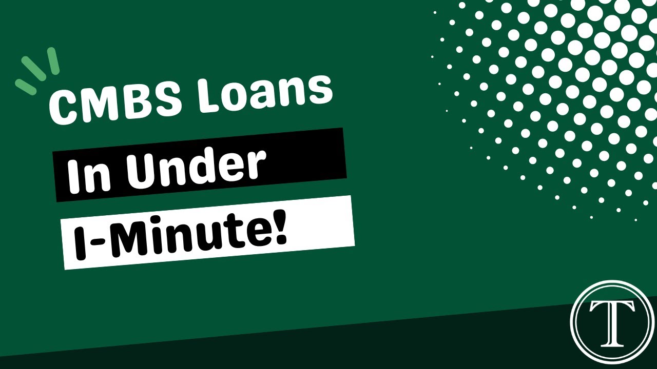 Understanding CMBS Loans In Under 1-Minute