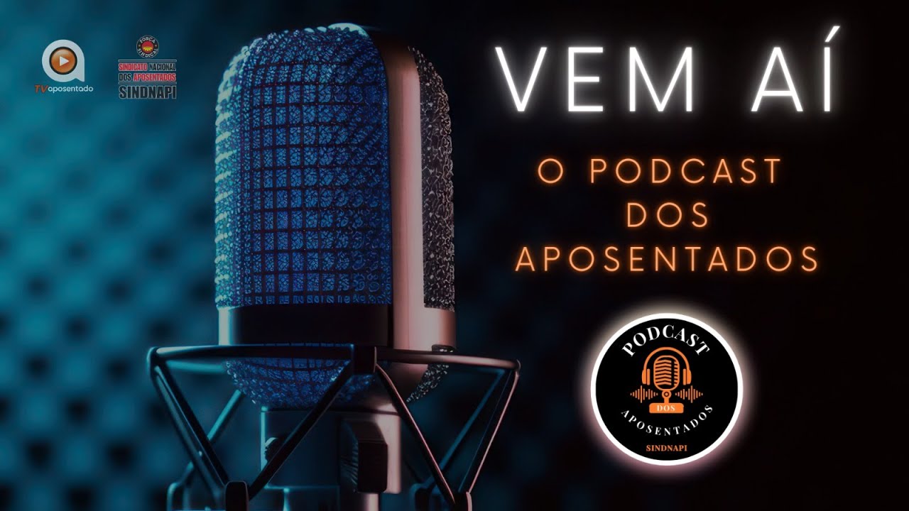 ✨ VEM AÍ O PODCAST DOS APOSENTADOS