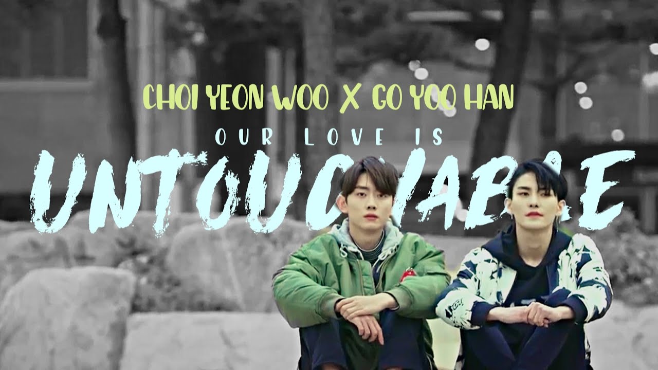 Choi Yeon Woo ✘ Go Yoo Han ► Our love is untouchable [+1x08]