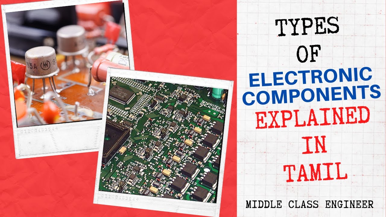 Types of Electronic Components | Explained in Tamil | Middle Class Engineer |