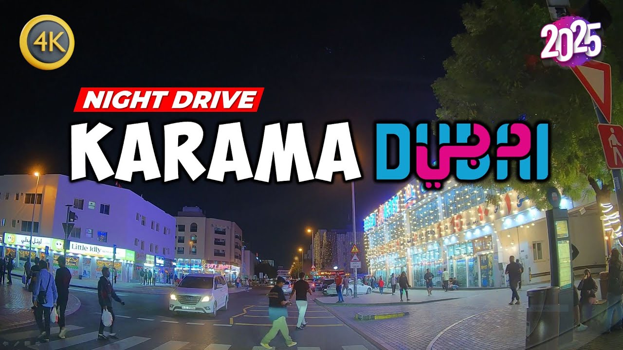 Karama Dubai Night Drive 🇦🇪 4K Vibrant City Streets (Jan 2025)