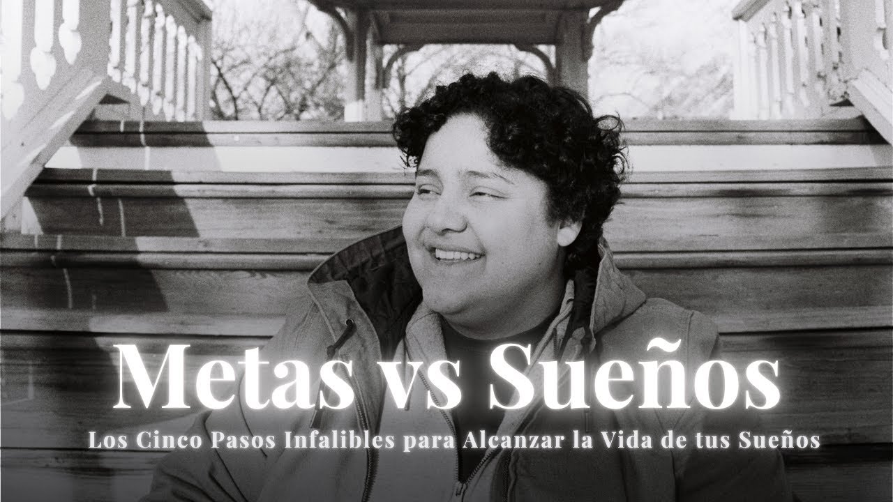 Los Cinco Pasos Infalibles para Alcanzar la Vida de tus Sueños