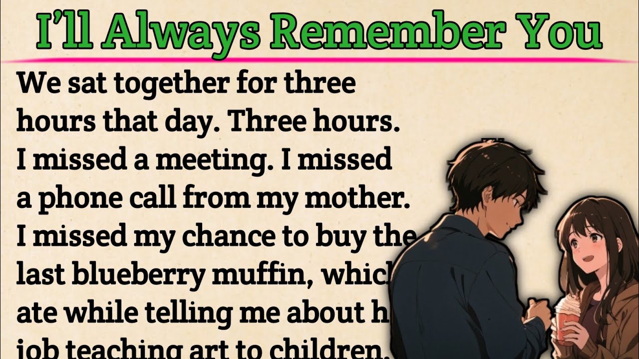 Я всегда буду помнить тебя || Изучаем английский с помощью рассказов | Английский 3-й уровень | R...