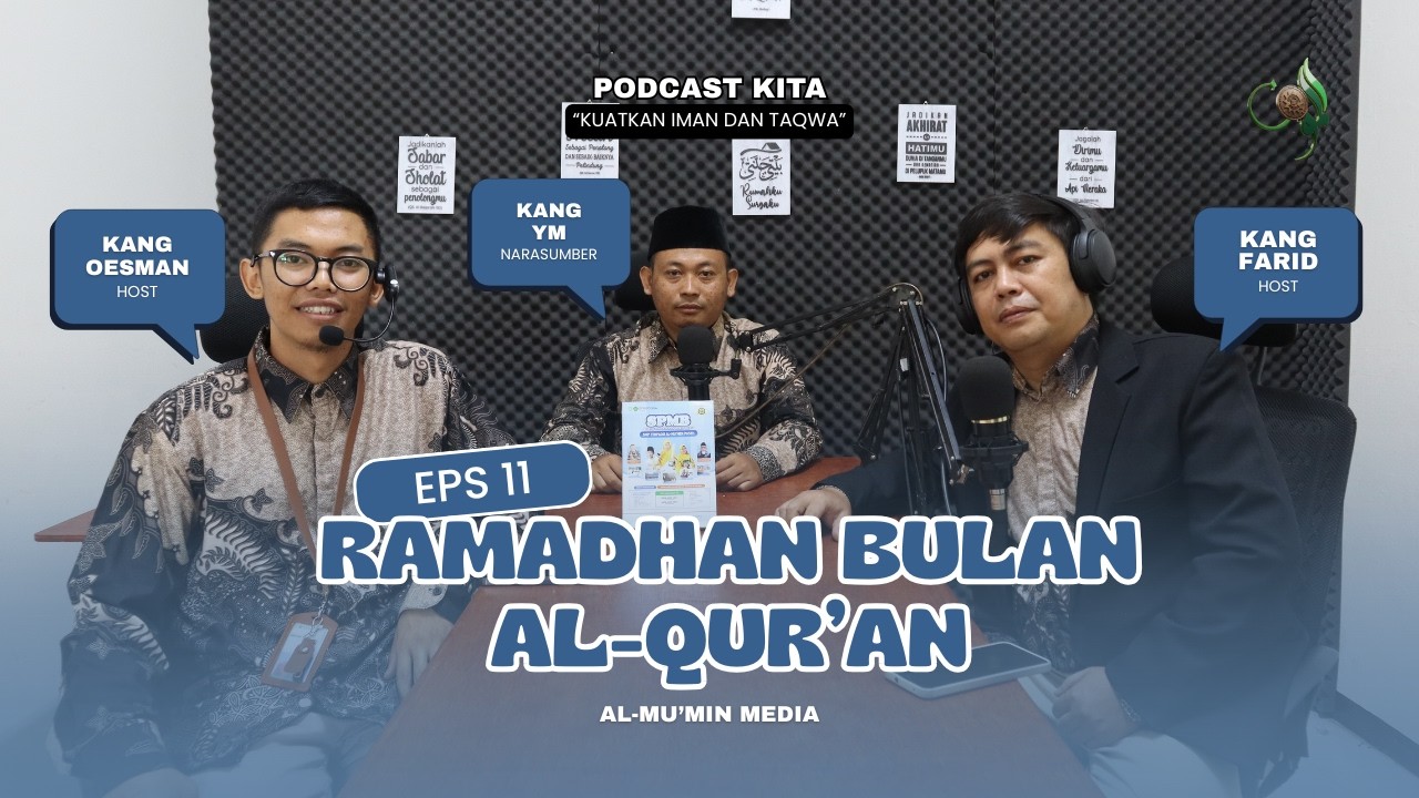 PODCAST KITA (Kuatkan Iman & Taqwa) | Ramadhan Bulan Al-Qur'an - EPS 11