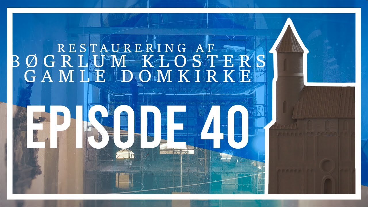 Restaurering af Børglum Klosters Gamle Domkirke -  SÆSON 2 - EPISODE 40