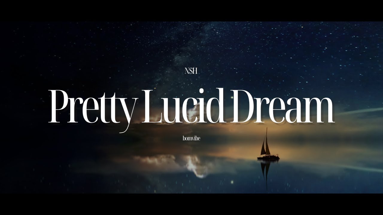 NSH - Pretty Lucid Dream (Lyrics)