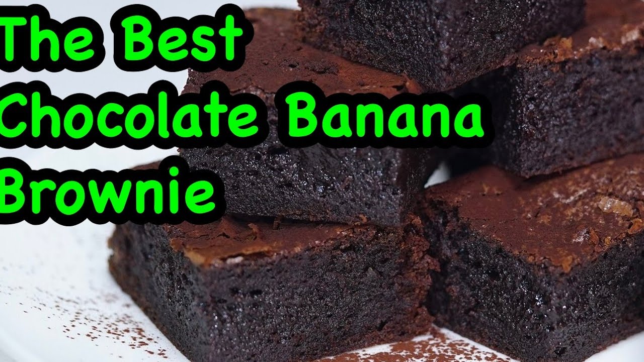 The Best Chocolate Banana Brownie Recipe | Healthy Brownie Recipes