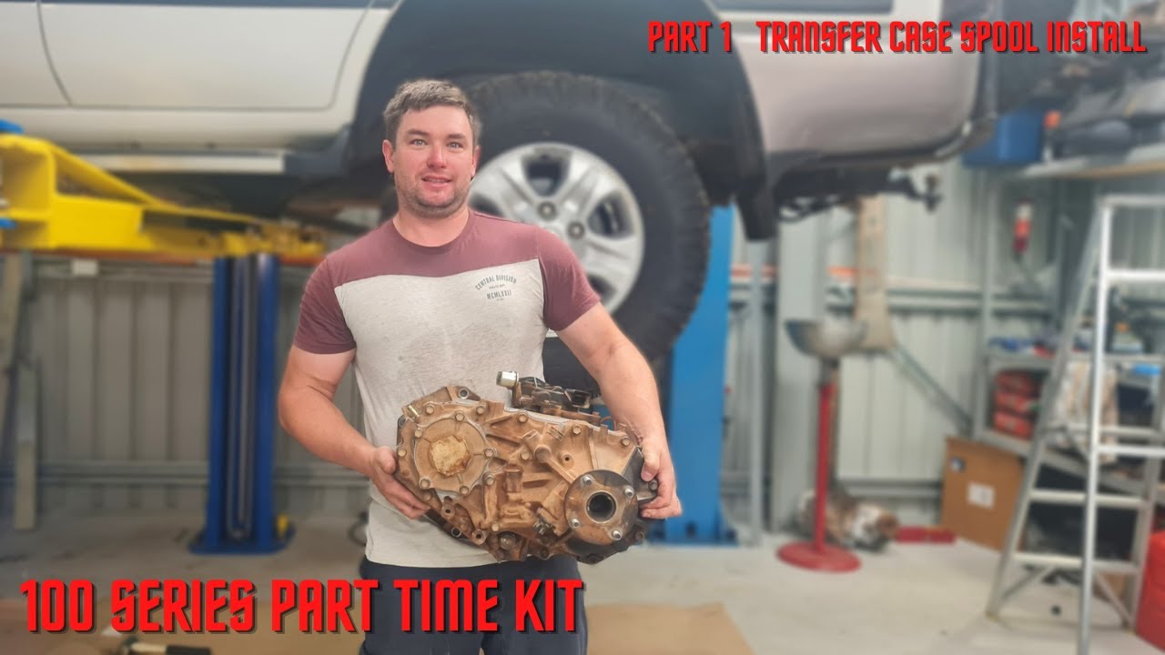 Toyota 100 Series Part Time Kit , Part 1 - Transfer Case Spool Install