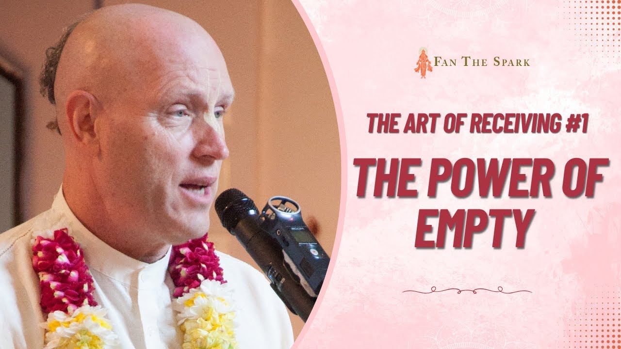 The Art of Receiving #1 The Power of Empty | HG Vaisesika Dasa | April 4 2025