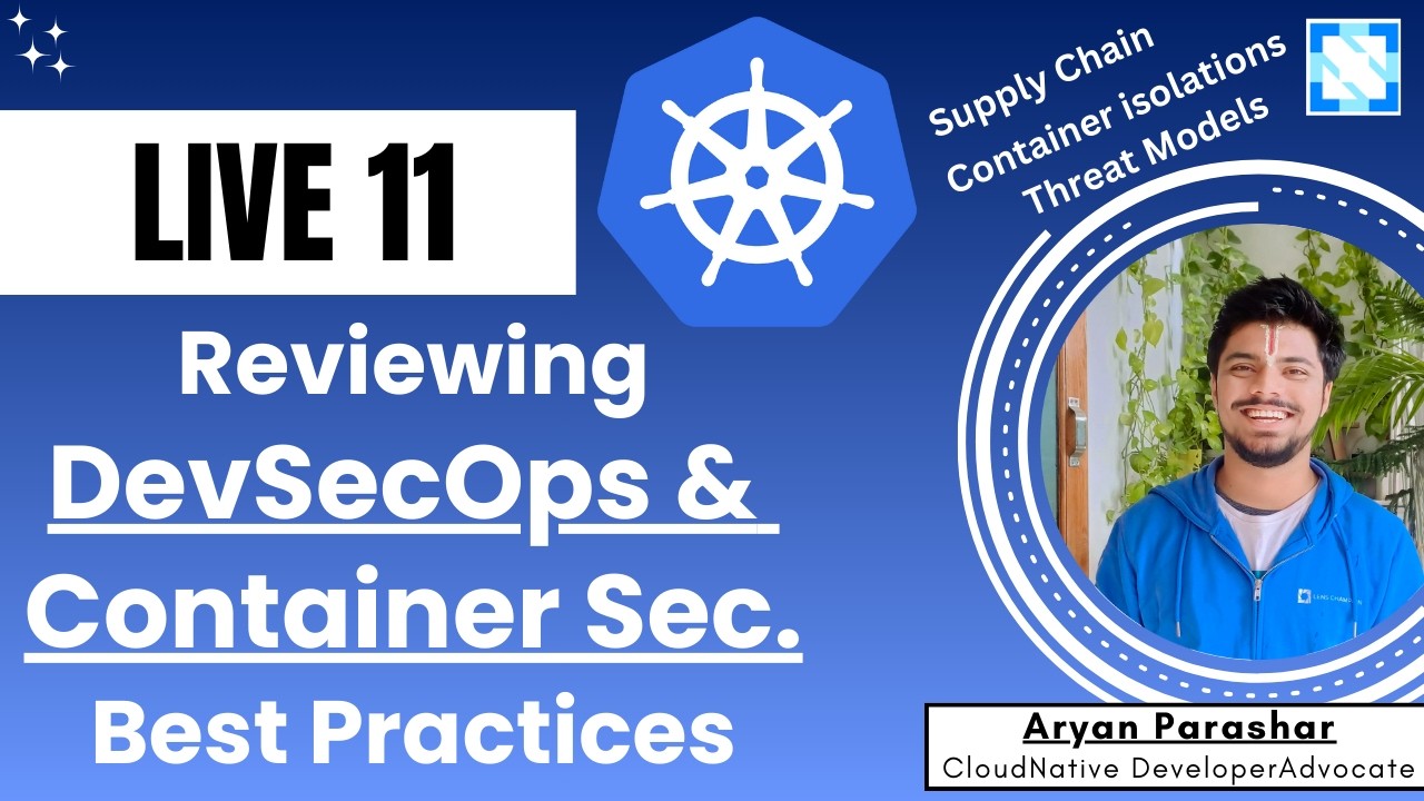 Live 11 | Reviewing DevSecOps & Container Security Best Practices & Concepts