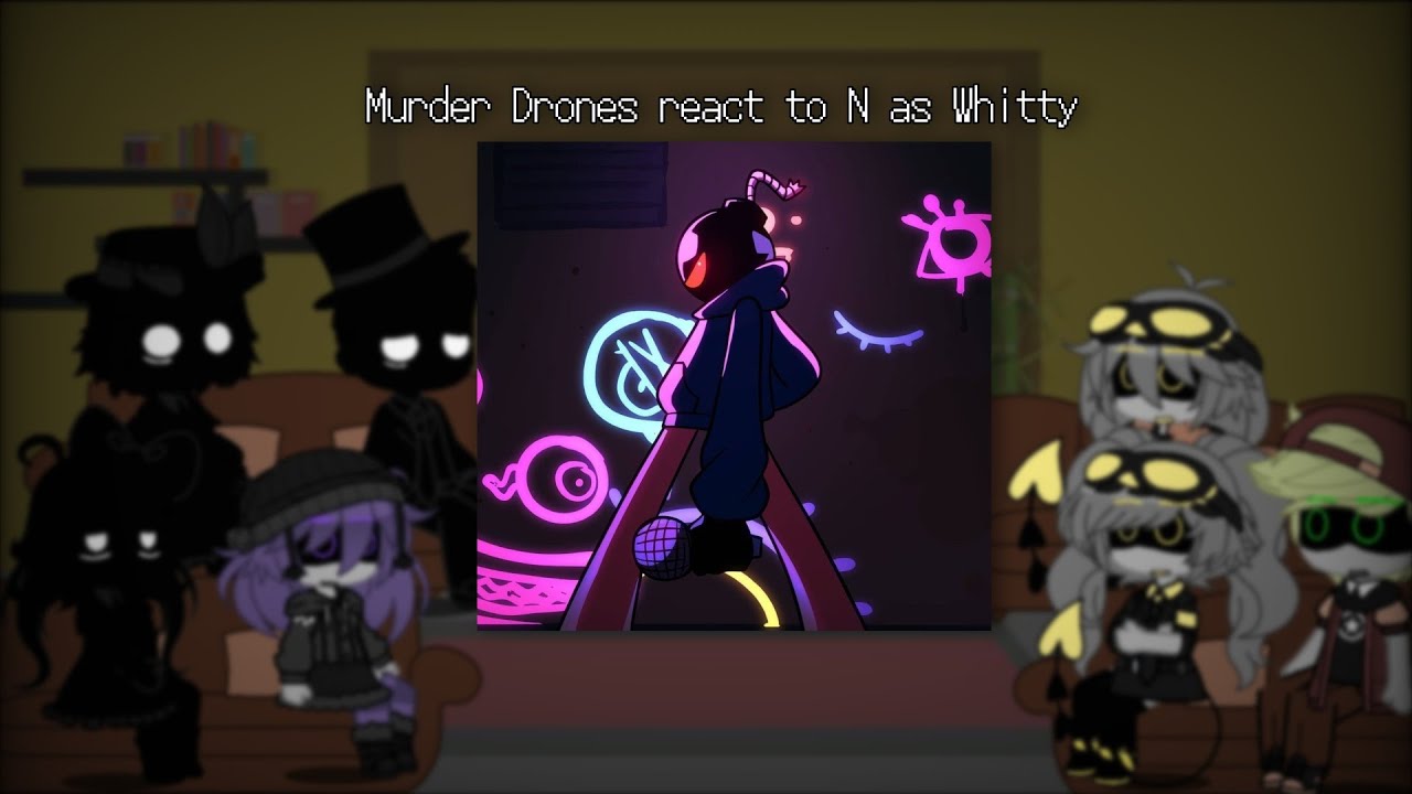 Murder Drones react to N as Whitty | Murder Drones 🤖💉 x Fandoms |