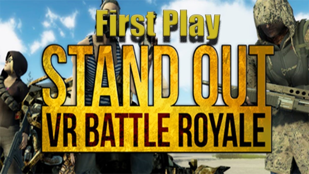 Stand Out VR Battle Royale - All New Action Packed Gameplay