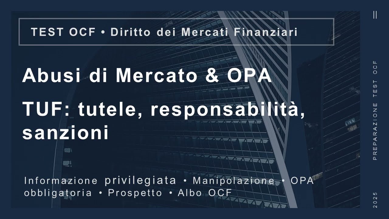 Preparazione ESAME OCF - 1 - Diritto dei Mercati Finanziari - Abusi, OPA, ESG & Patti Parasociali