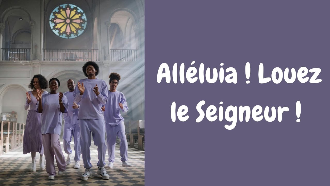 Alléluia ! Louez le Seigneur !