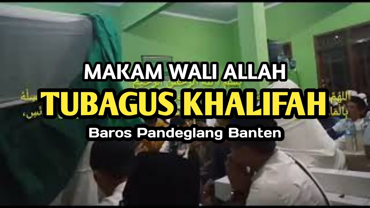 Makam Wali Tubagus Khalifah Baros Pandeglang Banten