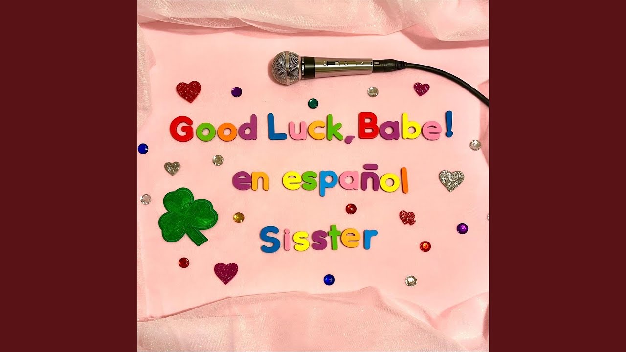 Good Luck, Babe! (En Español)