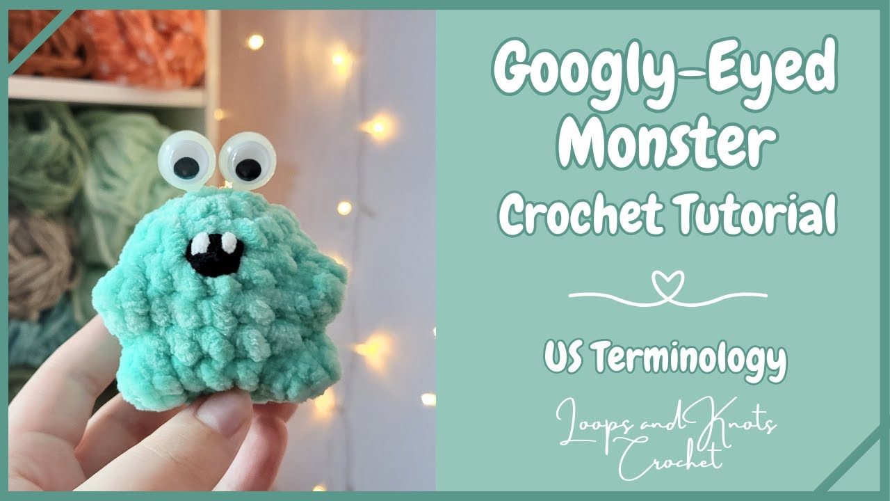 Little Googly-Eyed Monster - Quick and No-Sew Crochet Tutorial