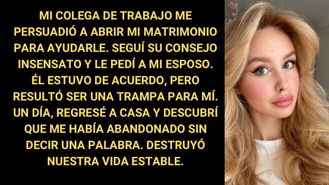 Mi colega de trabajo me persuadió a abrir mi matrimonio para ayudarle