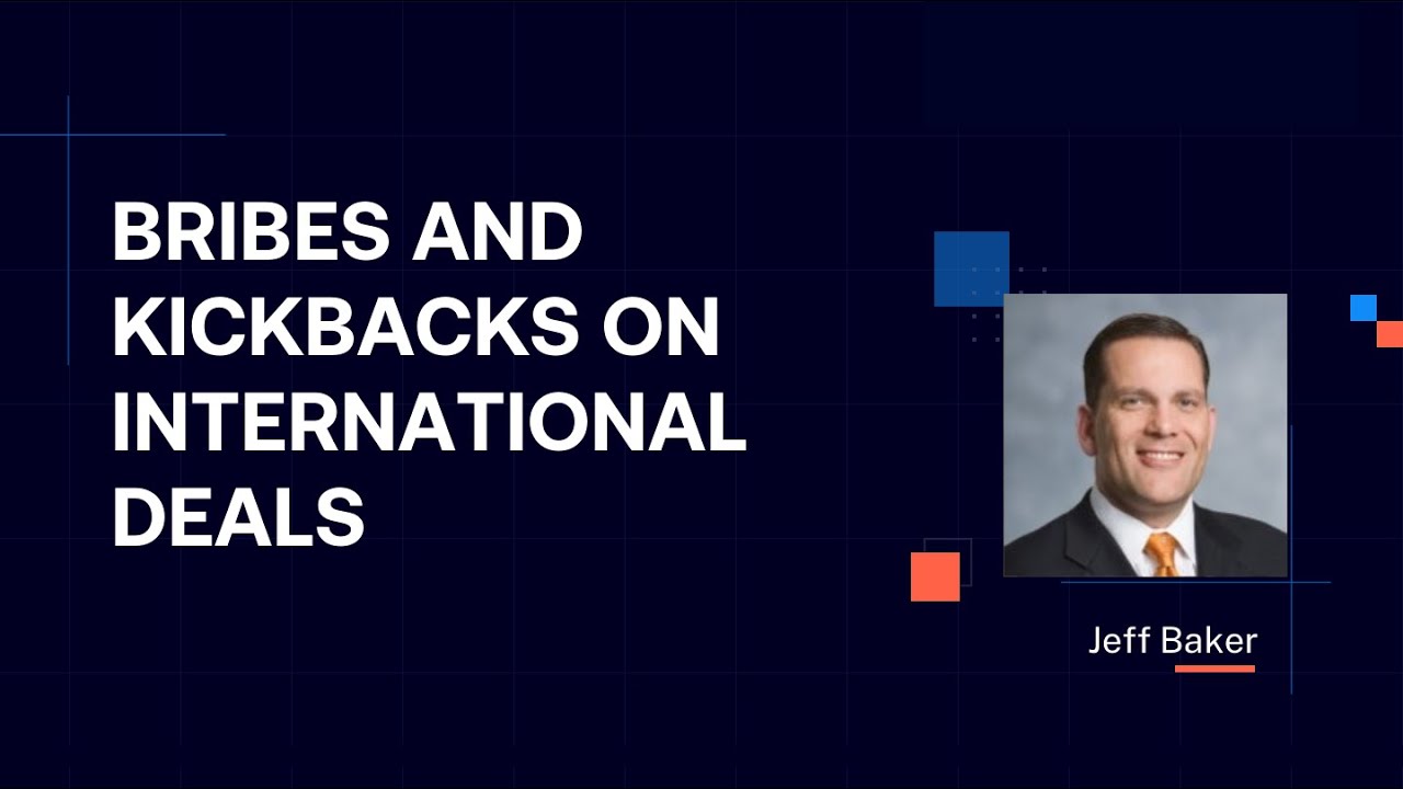 Bribes and Kickbacks on International Deals