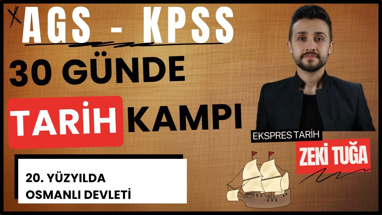 (GÜN 13) XX. YÜZYILDA OSMANLI DEVLETİ- 30 GÜNDE AGS/KPSS TARİH KAMPI