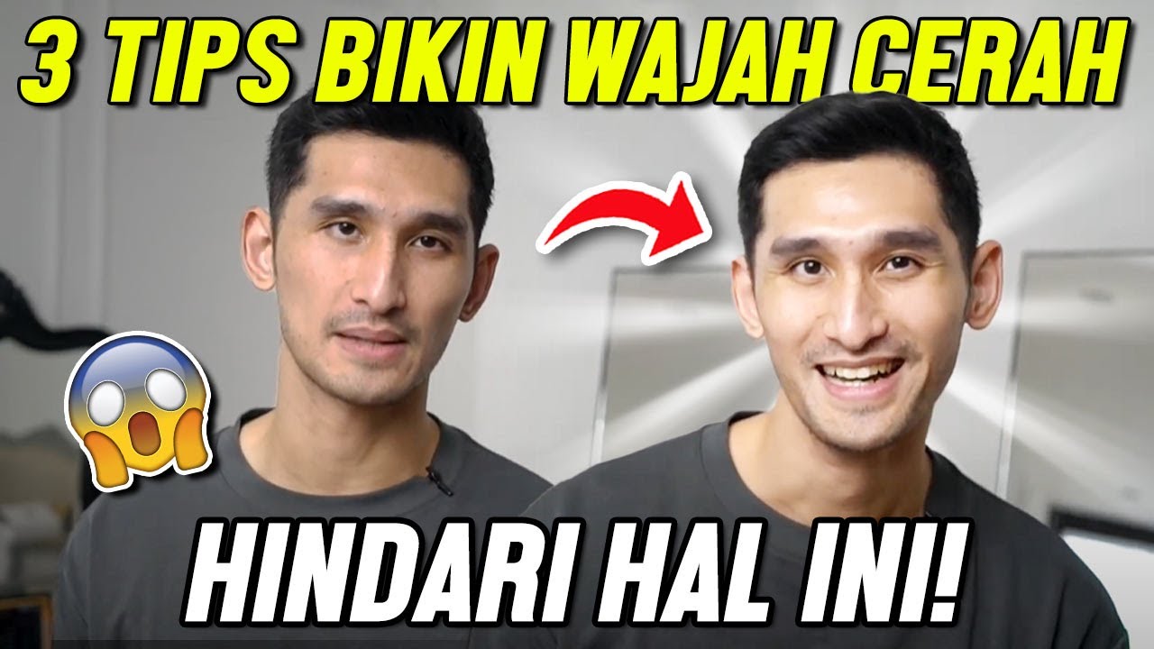 3 TIPS JITU MERAWAT WAJAH PRIA AGAR BERSIH & CERAH