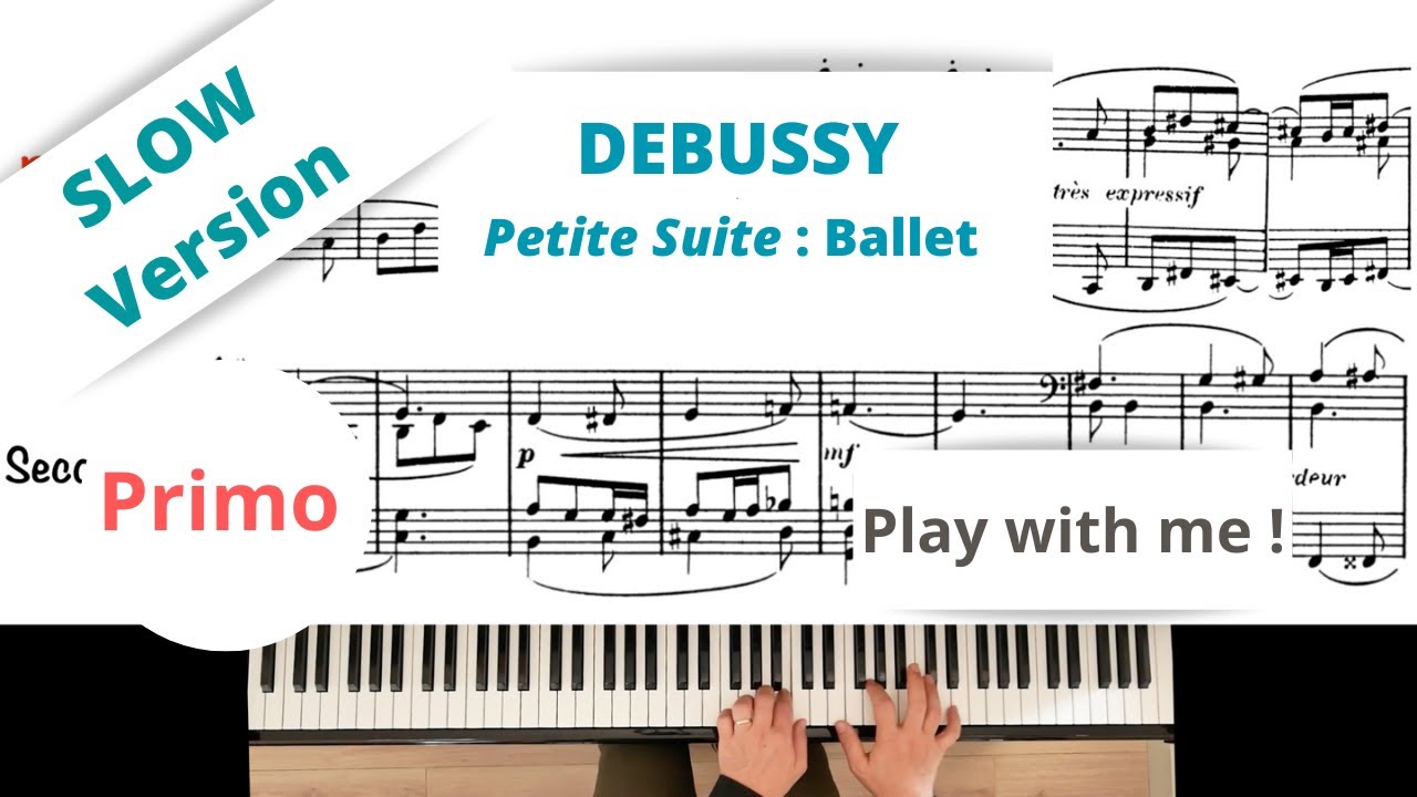DEBUSSY : Ballet, Primo, Slow version, Play with me!