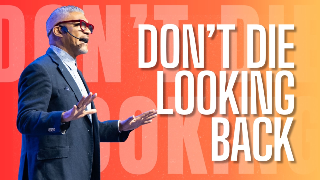 Don’t Die Looking Back